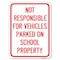 Signmission Not Responsible for Vehicles Parked on School Property Rust Proof Parking, A-1824-23539 A-1824-23539 - alternate 1